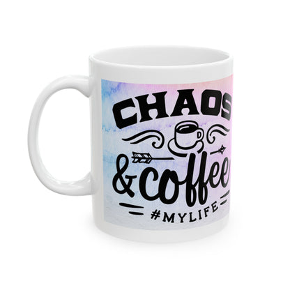 Chaos & Coffee #mylife Ceramic Mug 11oz