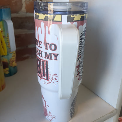 30 Oz Stainless steel Insulated Tumbler Just here to establish my alibi