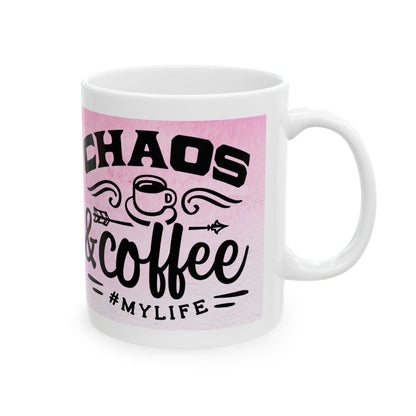 Chaos & Coffee #mylife Ceramic Mug 11oz